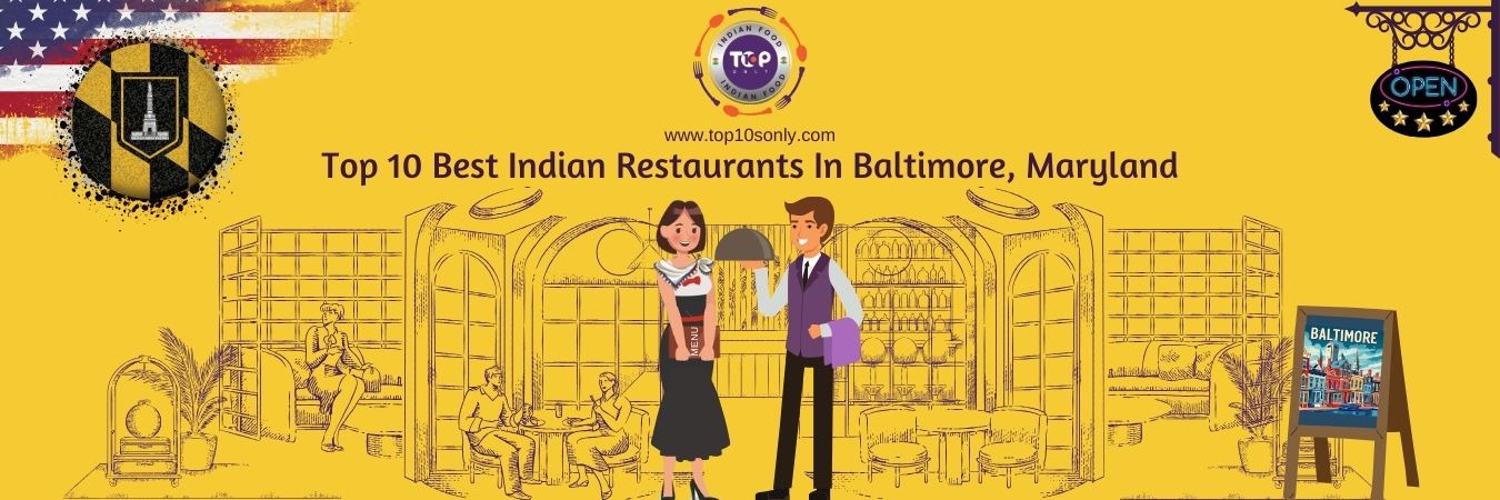 top 10 best indian restaurants in baltimore, maryland