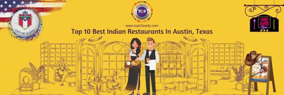 top 10 best indian restaurants in austin, texas