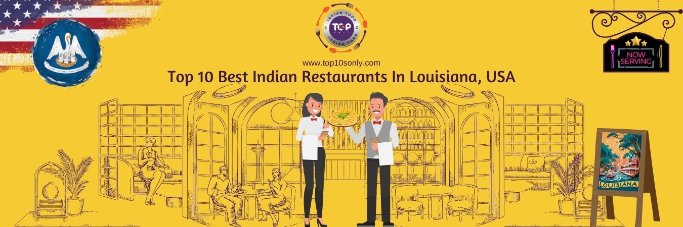 top 10 best indian restaurants in louisiana, usa