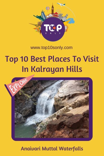 top 10 best places to visit in and around kalrayan hills anaivari muttal waterfalls