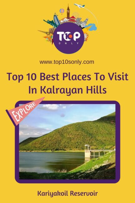 top 10 best places to visit in and around kalrayan hills kariyakoil reservoir