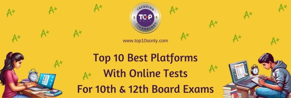 top 10 best platforms with online tests for 10th and 12th board exams