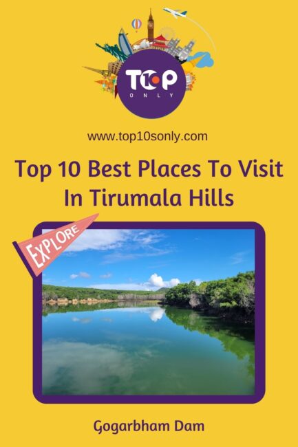 top 10 best places to visit in tirumala hills gogarbham dam