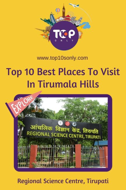 top 10 best places to visit in tirumala hills regional science centre, tirupati