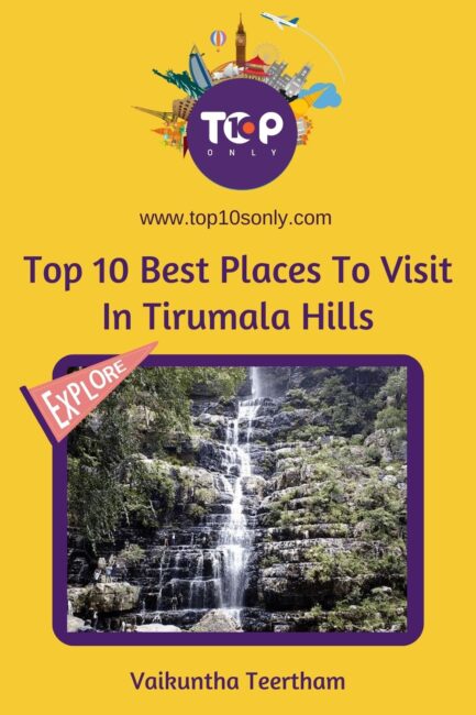 top 10 best places to visit in tirumala hills vaikuntha teertham