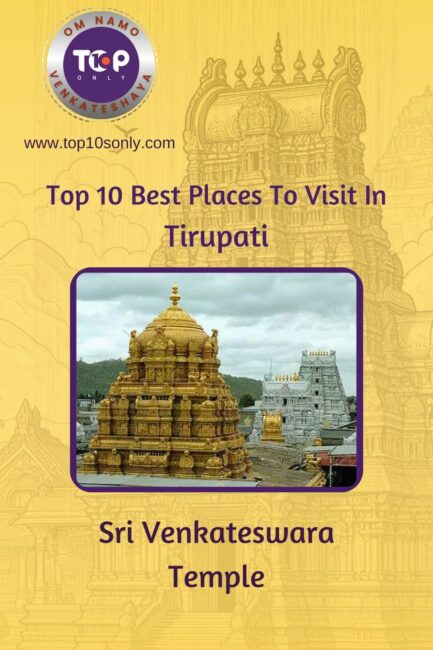 top 10 best places to visit in tirupati sri venkateswara temple