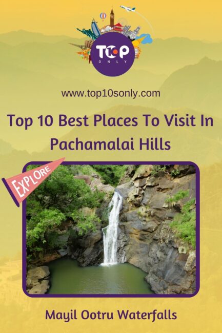 top 10 best places to visit in and around pachamalai hills, tamil nadu mayil ootru waterfalls