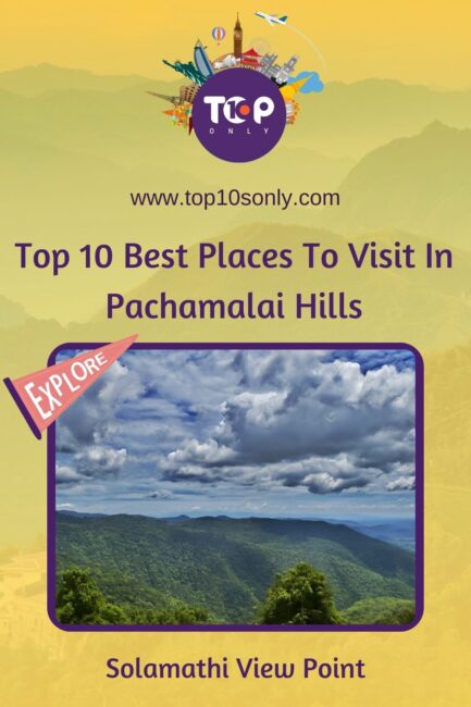 top 10 best places to visit in and around pachamalai hills, tamil nadu solamathi view point