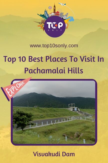top 10 best places to visit in and around pachamalai hills, tamil nadu visvakudi dam